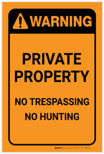 Warning: Private Property No Trespassing No Hunting Portrait  - Label